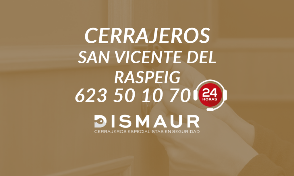 Cerrajeros san vicente de Raspeig DISMAUR
